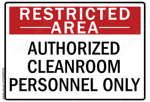 Clean room sign authorized cleanroom personnel only
