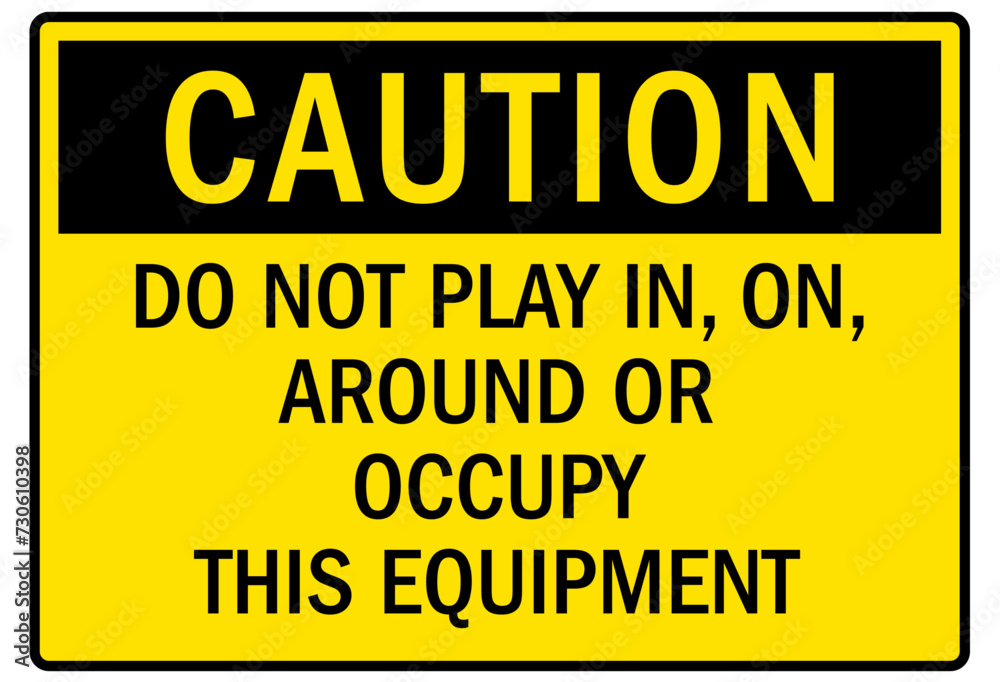 Compactor warning sign do not play in, on, around or occupy this equipment Compactor warning sign do not play in, on, around or occupy this equipment