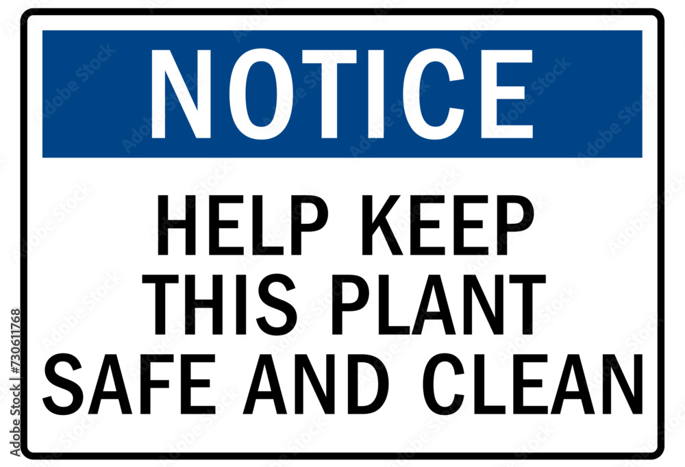 Housekeeping sign help keep this plant safe and clean