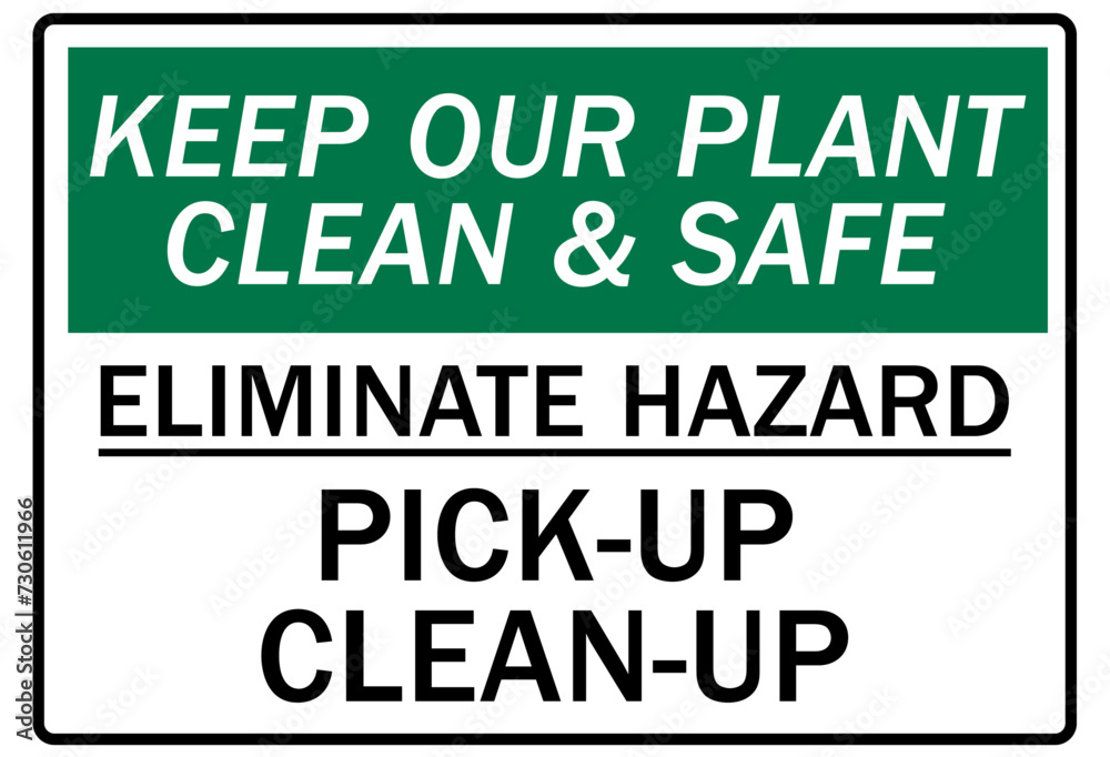 Housekeeping sign eliminate hazard pick up clean up