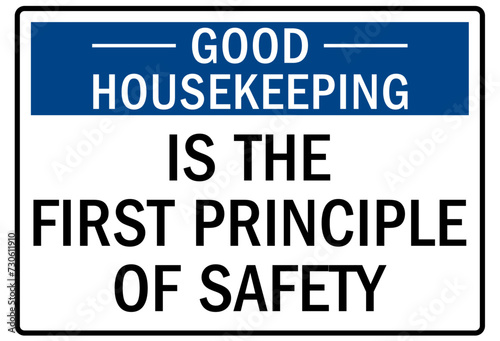 Housekeeping sign good housekeeping is the first principle of safety