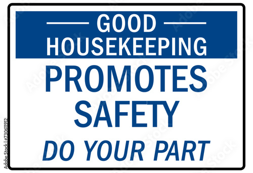 Housekeeping sign good housekeeping promotes safety. Do your part photo