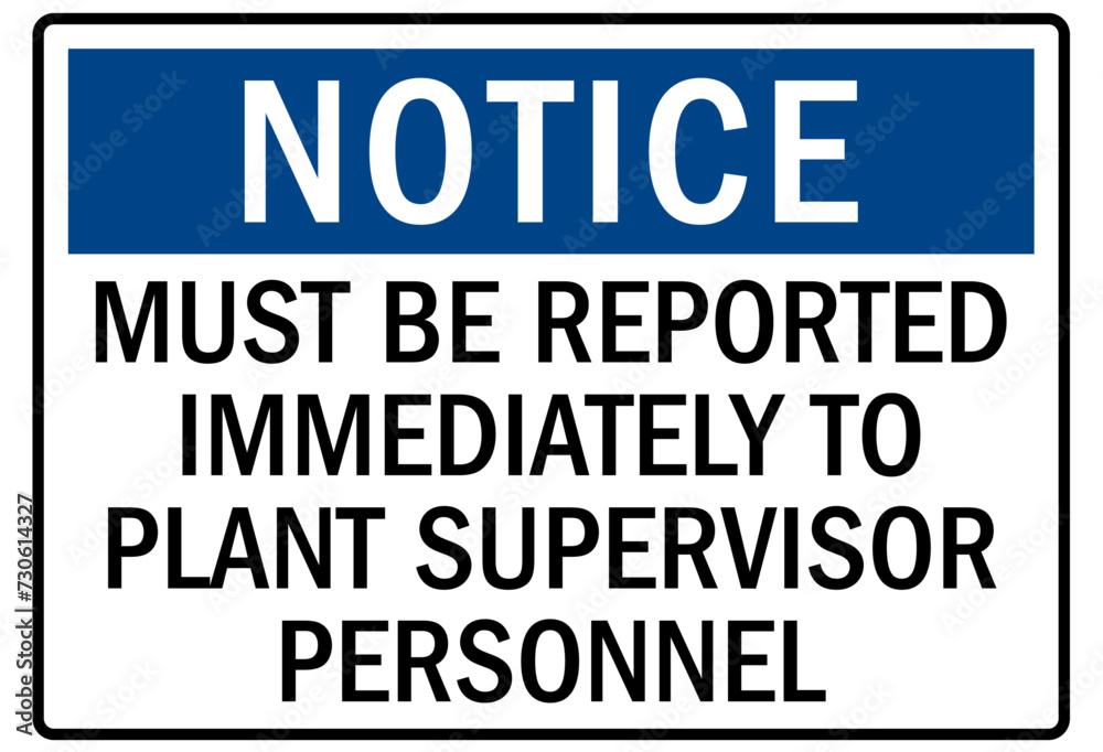 spill sign must be reported immediately to plant supervisor personnel