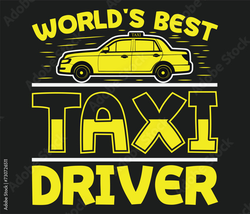 World's best Taxi Driver trendy typography T-shirt design Print template