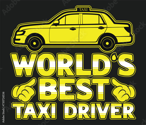 World's best Taxi Driver trendy typography T-shirt design Print template