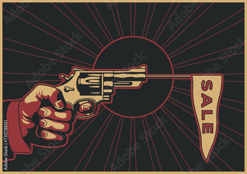 Hand with Gun, Sale Advertising Poster Retro Propaganda Style Illustration