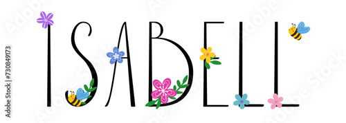 isabell - black color with spring flowers and bees - name written - ideal for websites,, presentations, greetings, banners, cards, books, t-shirt, sweatshirt, prints, cricut, silhouette, sublimation	 photo