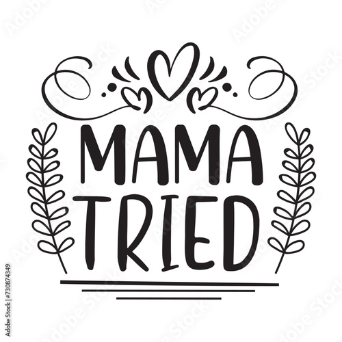 mama tried © vectorart