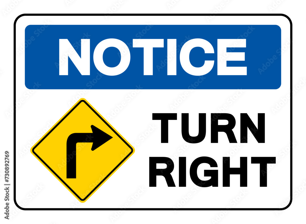 Notice Turn RightTraffic Road Sign,Vector Illustration, Isolate On White Background Symbols, Label. EPS10 Notice Turn RightTraffic Road Sign,Vector Illustration, Isolate On White Background Symbols, Label. EPS10