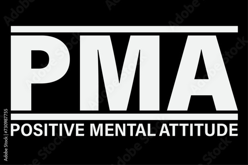 Positive Mental Attitude Funny PMA Shirt Design