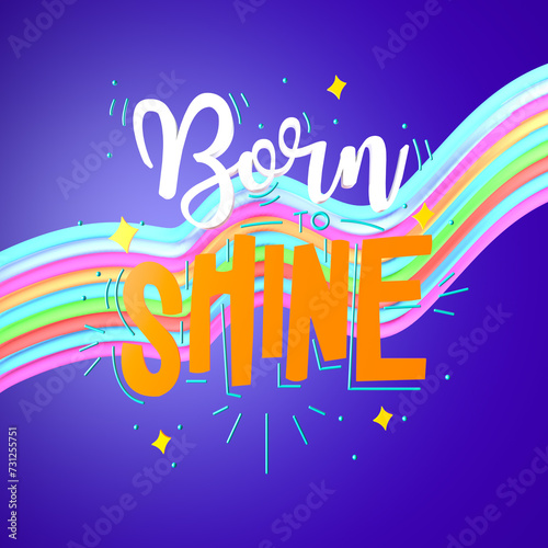 Born to shine. Vector slogan with stars on white background. Inspirational quote card, banner, lettering poster. Wall Decal, Decorative, Wall Frames 