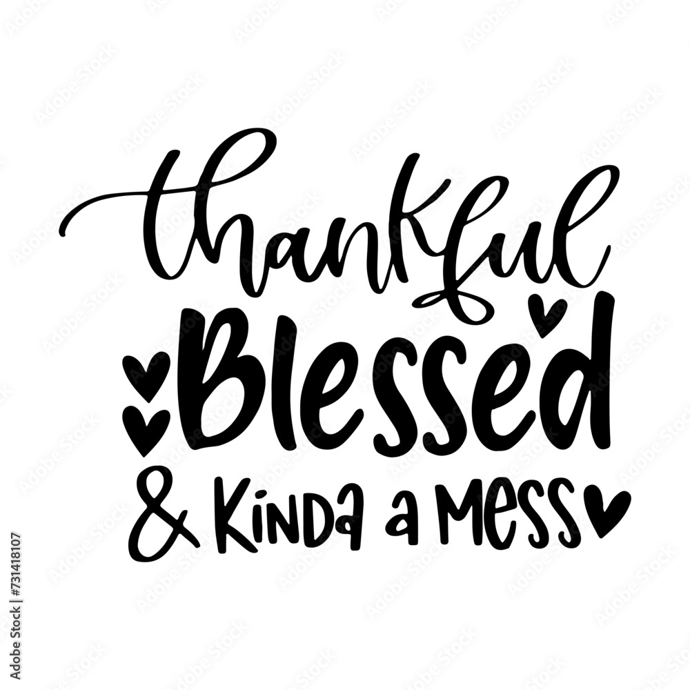Thankful, Blessed and kinda a mess Svg, Includes png, Fall SVG, thankful, Popular SVG, cheap cut file, cheap svg, momlife Svg, Svg Files for Cricut Thankful, Blessed and kinda a mess Svg, Includes png, Fall SVG, thankful, Popular SVG, cheap cut file, cheap svg, momlife Svg, Svg Files for Cricut