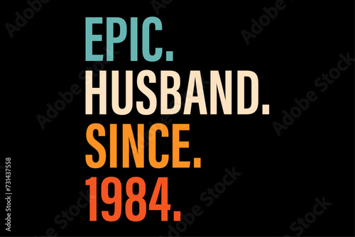 Epic Husband Since 1984 Funny wedding anniversary Shirt Design