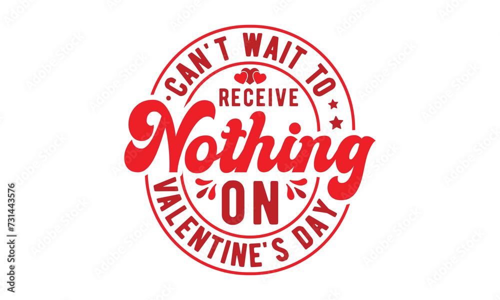 Can't wait to receive nothin svg,Valentine's Day svg,Retro Valentine Day t shirt design bundle,Happy valentine's day typography quotes,Cricut Cut Files,Silhouette,vector,Love svg,Valentine svg,Be mine