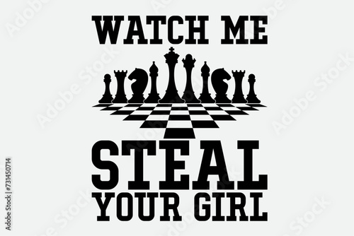 Watch me steal your girl funny chess Shirt Design photo