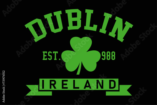 Dublin Ireland Est 988 Clover Leaf Shamrock St. Patricks Day Shirt Design