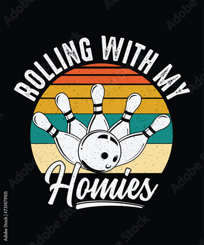 Bowling T-shirt Design Rolling With My Homies