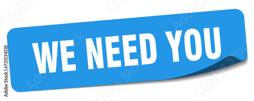 we need you sticker. we need you label