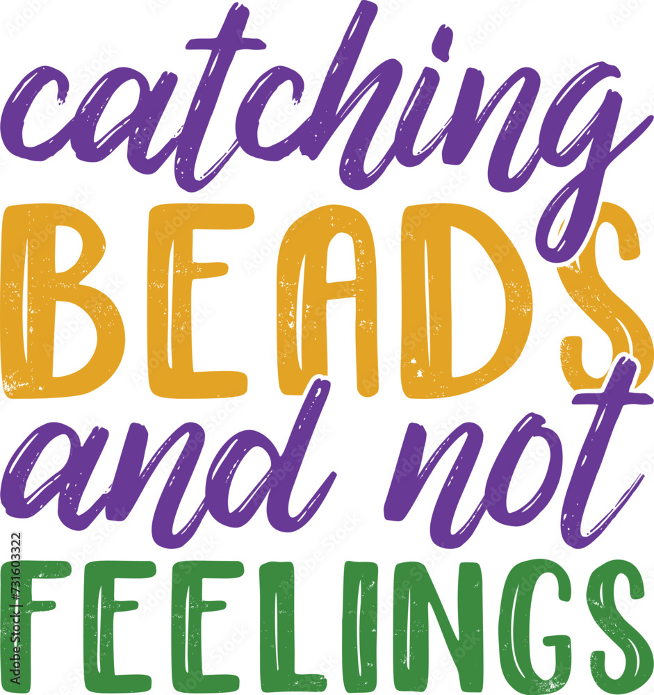 Catching Beads And Not Feelings Mardi Gras T-shirt Design