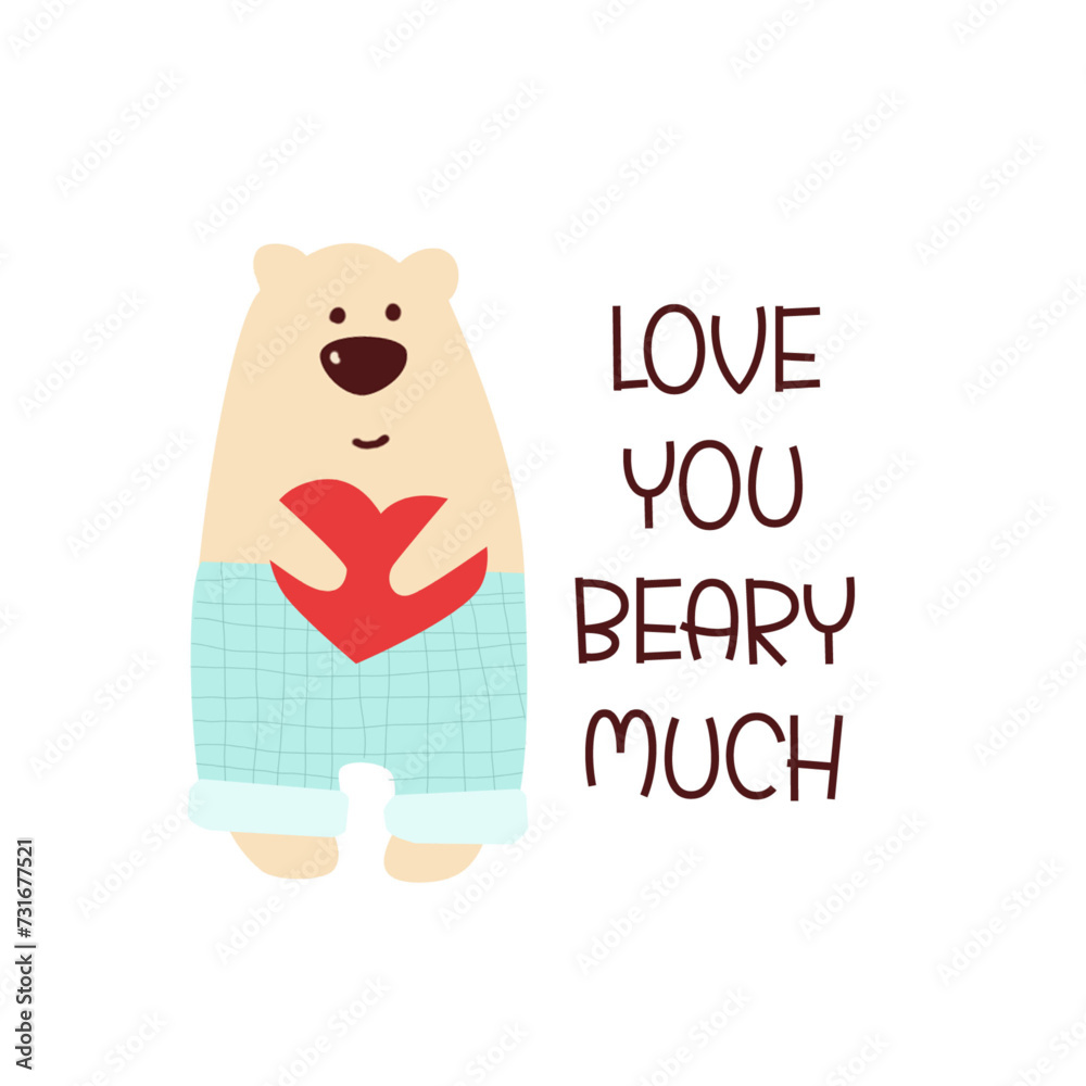 Fototapeta premium Cute hand drawn Valentine's Day card. Funny Bear holds Heart and quote I Love You Beary Much. Minimalistic design. Vector illustration