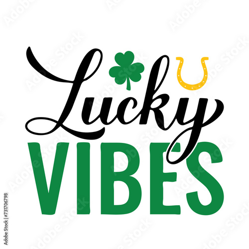 Lucky vibes calligraphy hand lettering. Funny St. Patricks day quote typography poster. Vector template for greeting card, banner, sticker, flyer, shirt, etc.