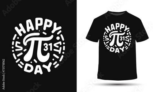 Happy pi day shirt design. T-shirt gift for math teacher.