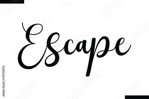 Escape Vector Text Bold Inspirational Travel Typography