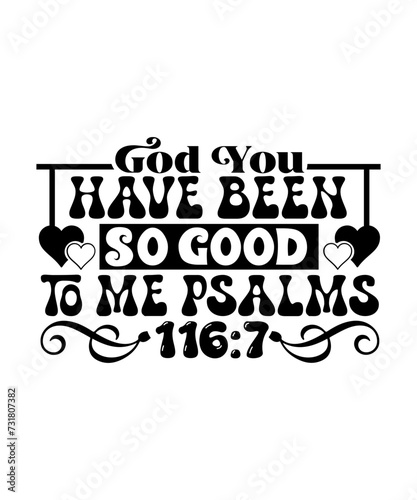 god you have been so good to me psalms 1167 svg