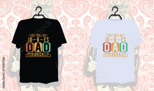 I tell jokes dad periodically, Dad t-shirt design, dad t shirt design, dad design, father’s day t shirt design, father’s day design 2024, 2024, hero dad, father design, dad t shirt, papa, papa t-shirt