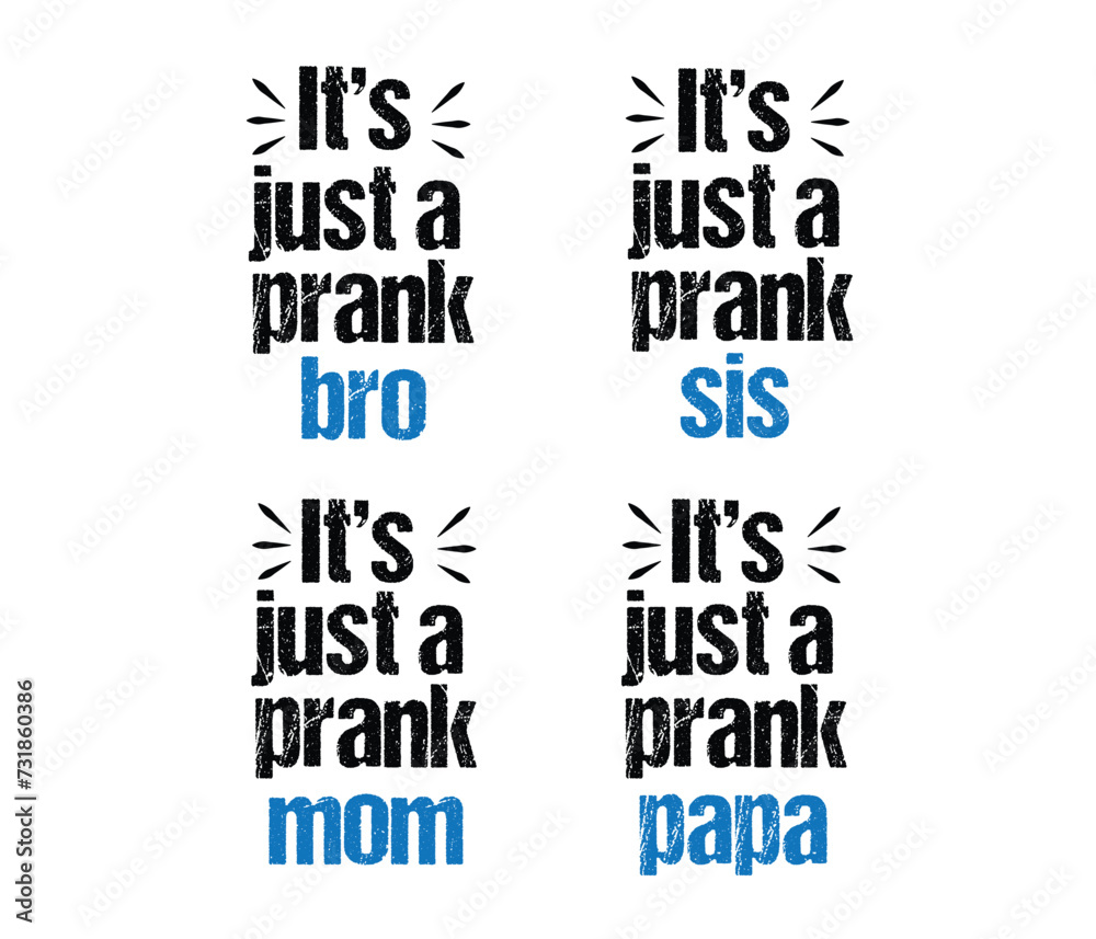 Obraz premium its just a prank mom, bro, sis, papa typography t shirts design