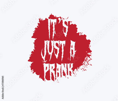 its just a prank mom, bro, sis, papa typography  t shirts design