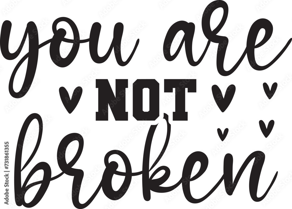 you are not broken SVG you are not broken SVG