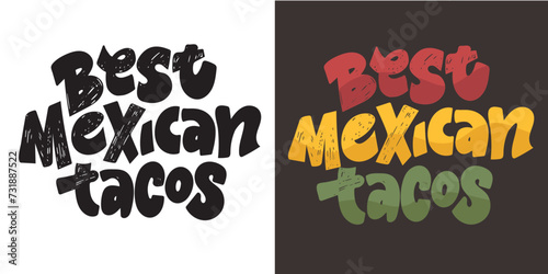 Best mexican tacos. Lettering cute hand drawn doodle poster - 100% vector file. photo