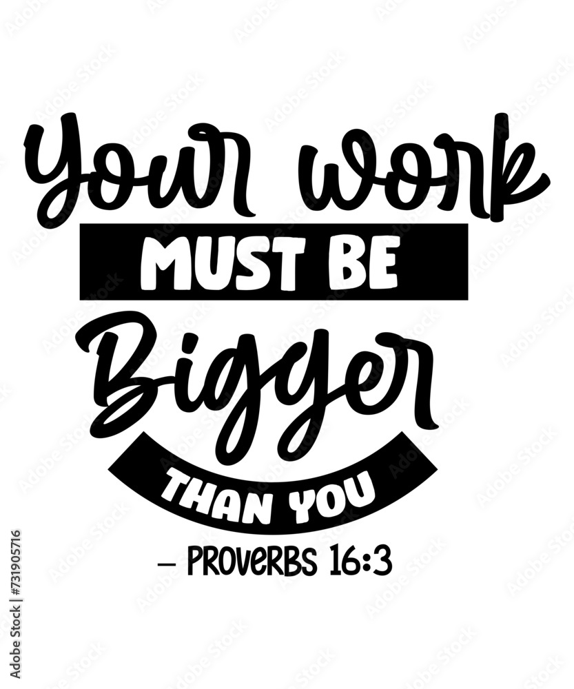 Your work must be bigger than you  Proverbs 16 3 svg
