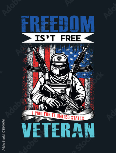 Freedom Is' t Free I Paid For It United States T-shirt Design. T-shirt Design. (ID: 731940176)