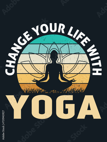 Change Your Life With Yoga T-shirt Design. Fitness T-shirt Design. T-shirt Design. (ID: 731943927)
