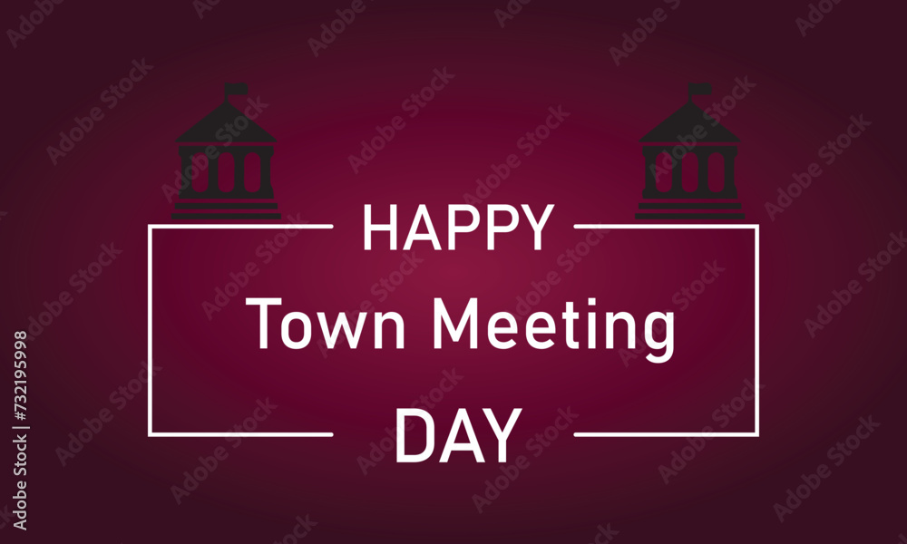 Town Meeting Day Beautiful Text Design And Backgroun Town Meeting Day Beautiful Text Design And Backgroun