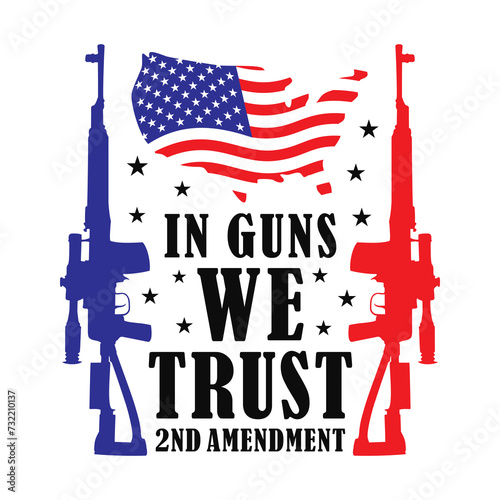 In guns we trust - 2nd amendment background design illustration