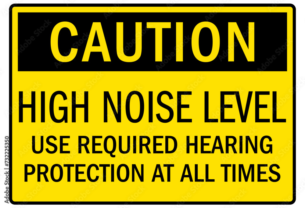 Fototapeta premium Hearing protection sign high noise level. Use required hearing protection at all times