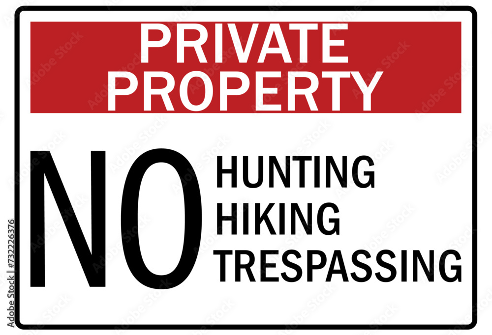 Hiking safety sign no hunting, no hiking, no trespassing Hiking safety sign no hunting, no hiking, no trespassing