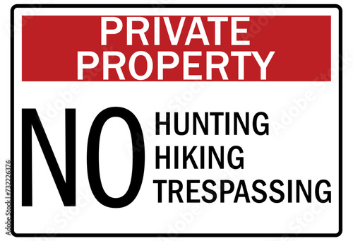 Hiking safety sign no hunting, no hiking, no trespassing