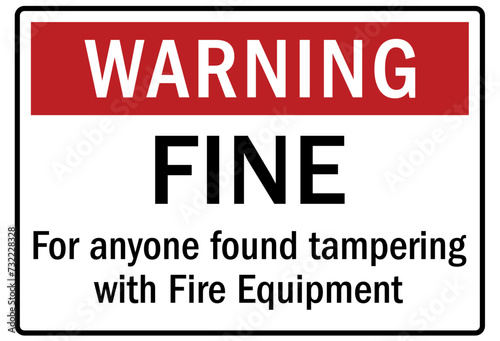 No vandalism sign fine for anyone found tampering with fire equipment