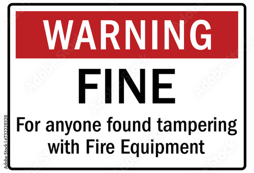 No vandalism sign fine for anyone found tampering with fire equipment