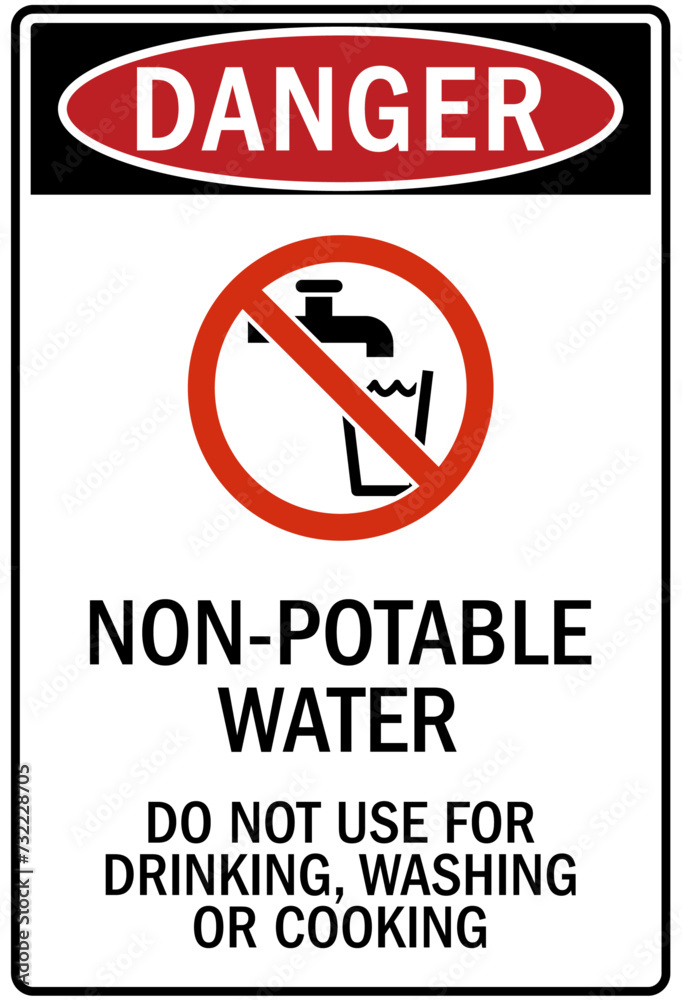 Non potable water sign do not use for drinking, washing or cooking Non potable water sign do not use for drinking, washing or cooking