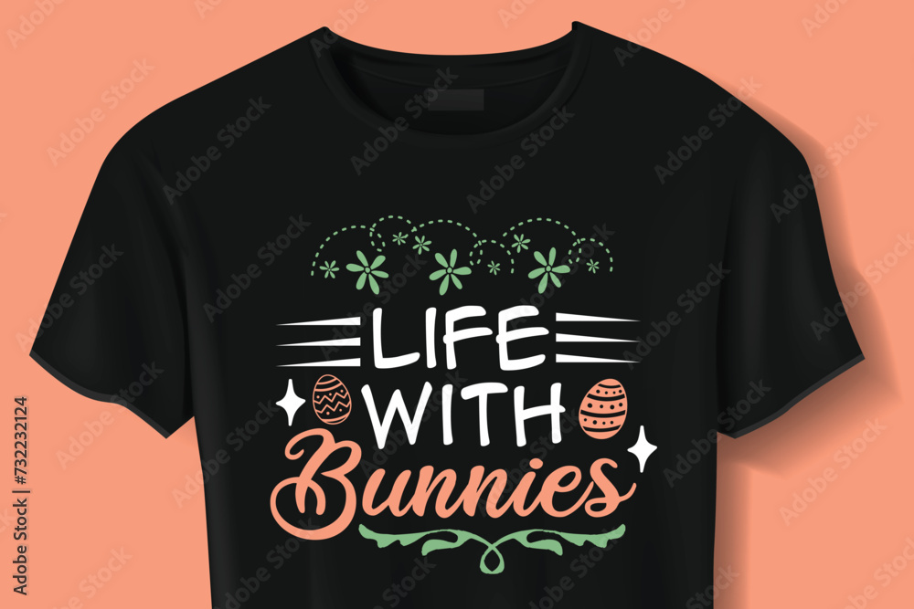 Happy Easter Bunny T-Shirt Design, Life with Bunnies vector T-shirt 