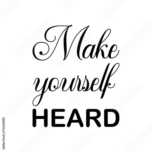 make yourself heard black letter quote
