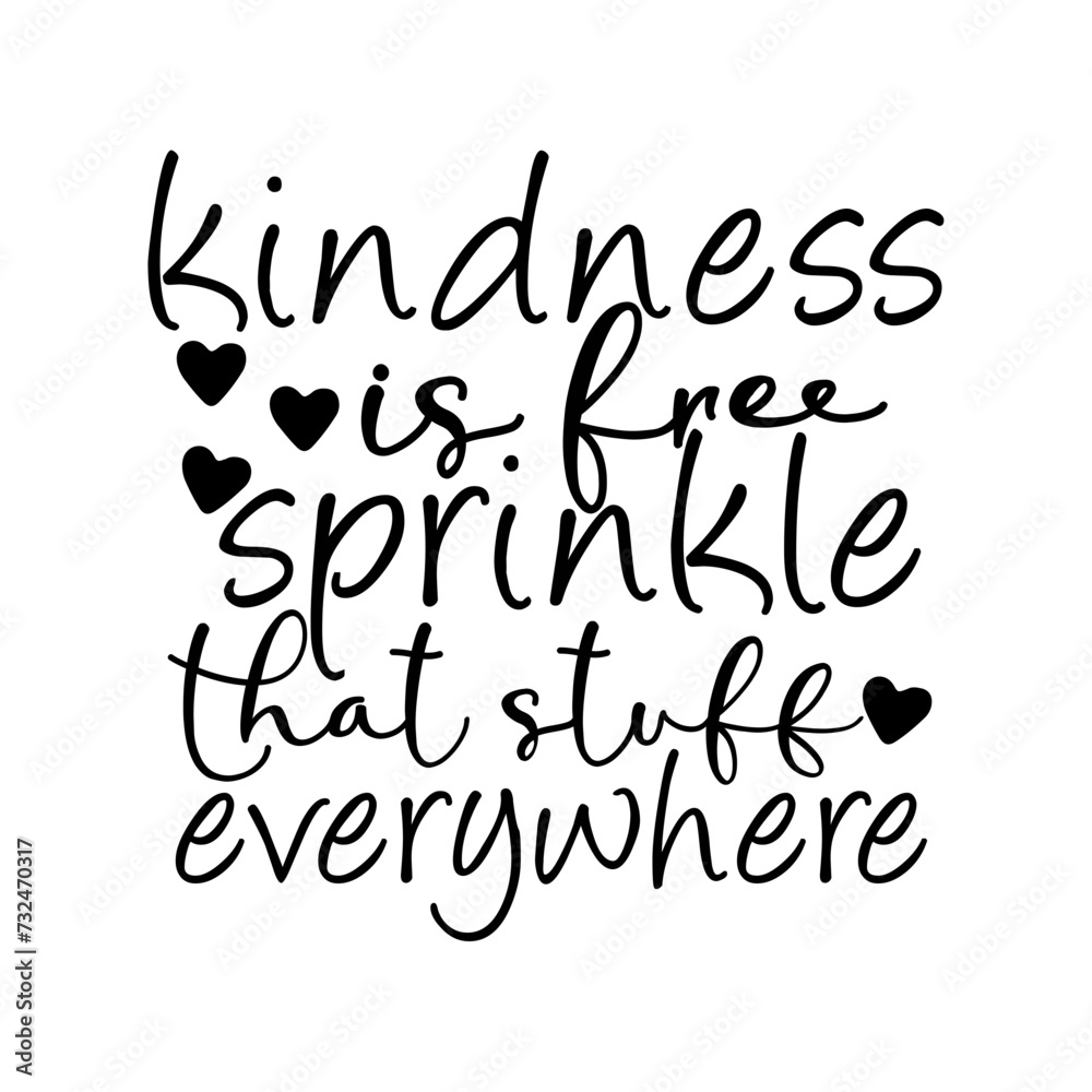 kindness is free sprinkle that stuff everywhere SVG Design kindness is free sprinkle that stuff everywhere SVG Design