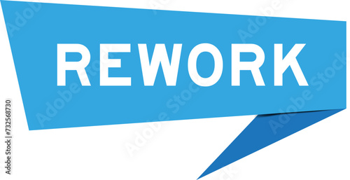 Blue color speech banner with word rework on white background