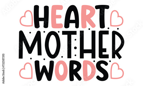 Heart Mother worlds, MOM SVG And T-Shirt Design EPS  File.