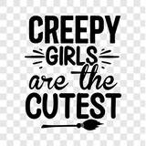 creepy girls are the cutest svg design